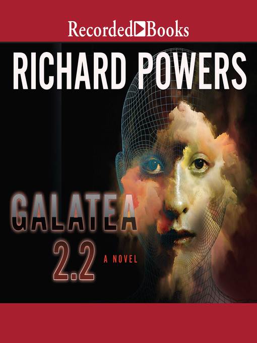 Title details for Galatea 2.2 by Richard Powers - Available